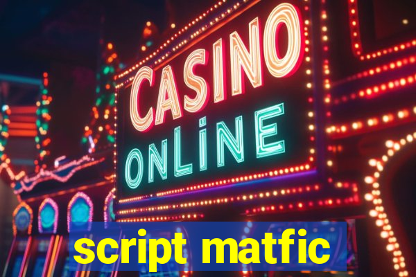 script matfic